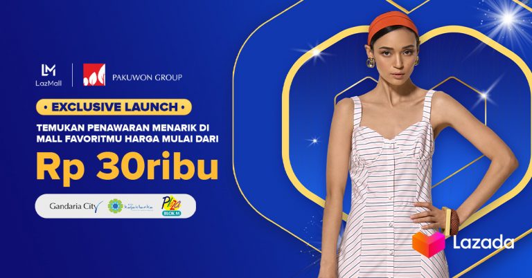 Kolaborasi dengan Pakuwon Group Jakarta, Lazada Indonesia Hadirkan e-mall Pertama di Indonesia