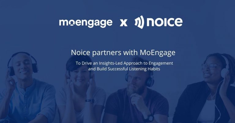 Noice-MoEngage Rajut Kolaborasi untuk Membangun ‘Listening Habit’ yang Baik