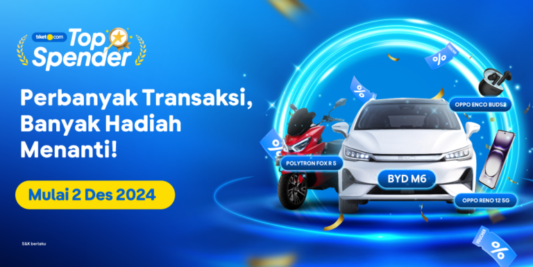 Apresiasi Pelanggan Setia, tiket.com Top Spender Sarat Hadiah Spektakuler, Ada BYD M6!